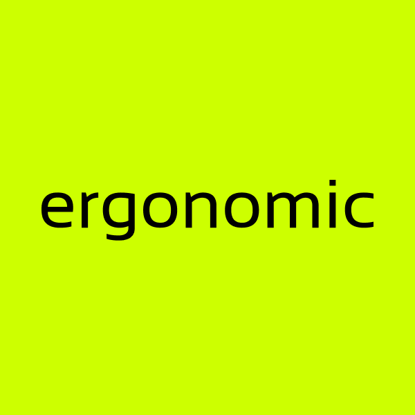Ergonomic